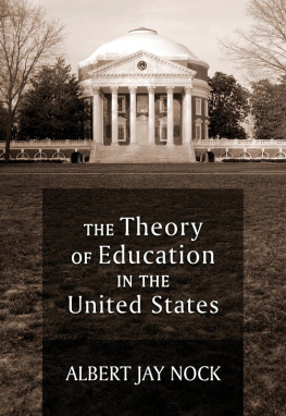 Albert Jay Nock The theory of education in the United States