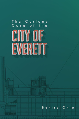 Denise Ohio The Curious Case of the City of Everett