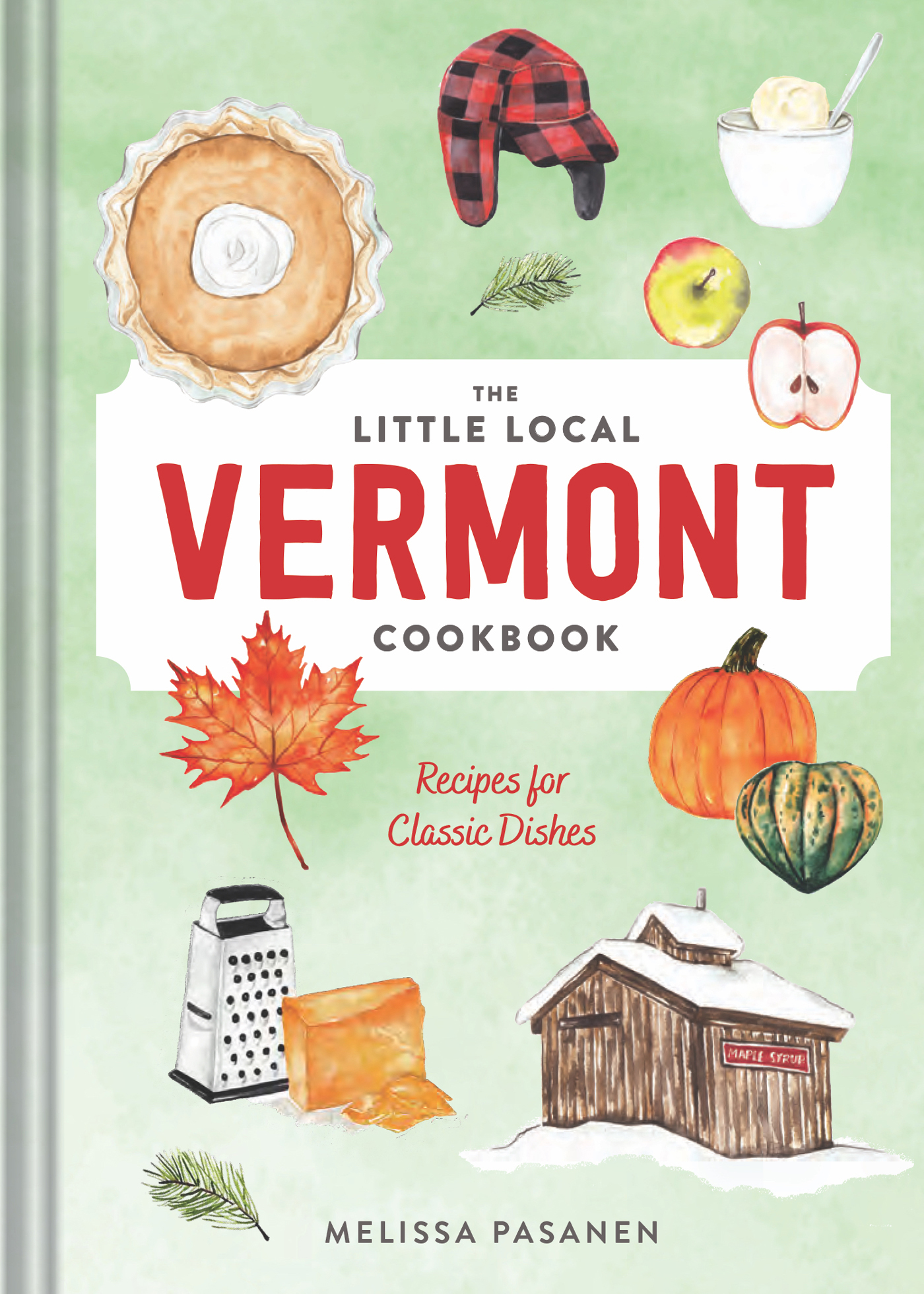 LITTLE LOCAL VERMONT COOKBOOK Recipes for Classic Dishes - photo 1