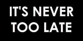 Its never too late to start something new to do all those things that youve - photo 3