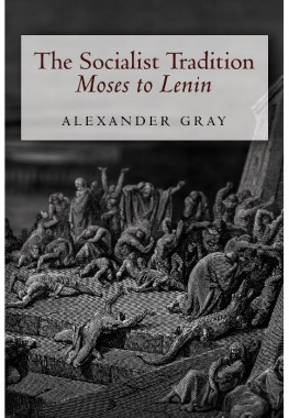 Alexander Gray - The Socialist Tradition: Moses to Lenin