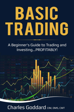 Charles Goddard - Basic Trading: A Beginners Guide to Trading and Investing...PROFITABLY!