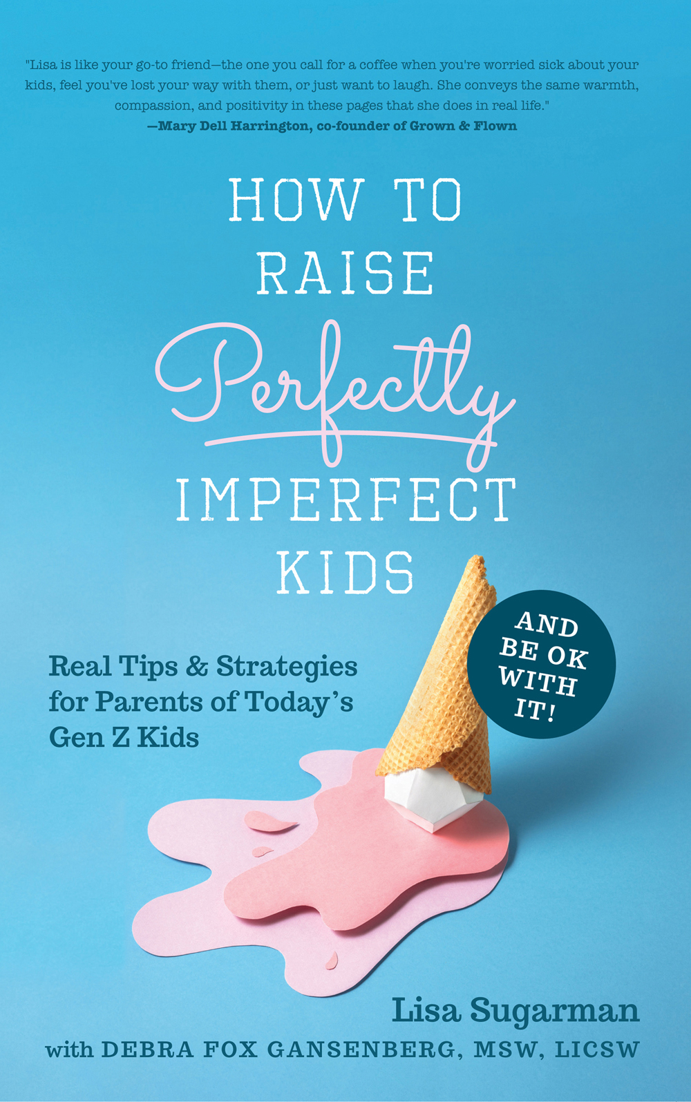 HOW TO RAISE Perfectly IMPERFECT KIDS AND BE OK WITH IT Copyright 2019 by Lisa - photo 1