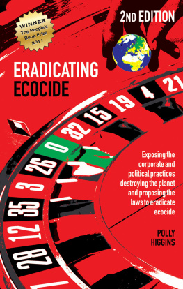 Polly Higgins - Eradicating Ecocide: Laws and Governance to Stop the Destruction of the Planet