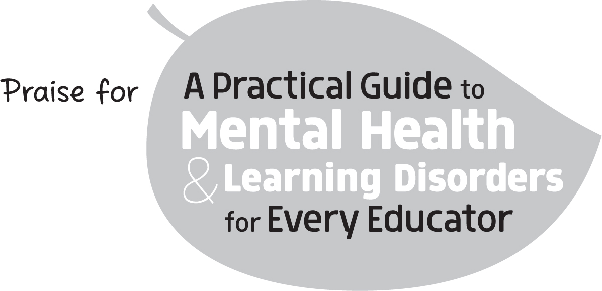 A Practical Guide to Mental Health Learning Disorders for Every Educator by - photo 2