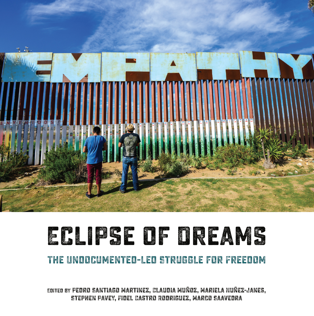 Eclipse of Dreams The Undocumented-Led Struggle for Freedom - image 1