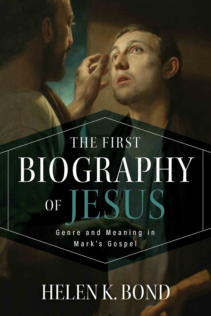 The First Biography of Jesus Genre and Meaning in Marks Gospel Helen K Bond - photo 1