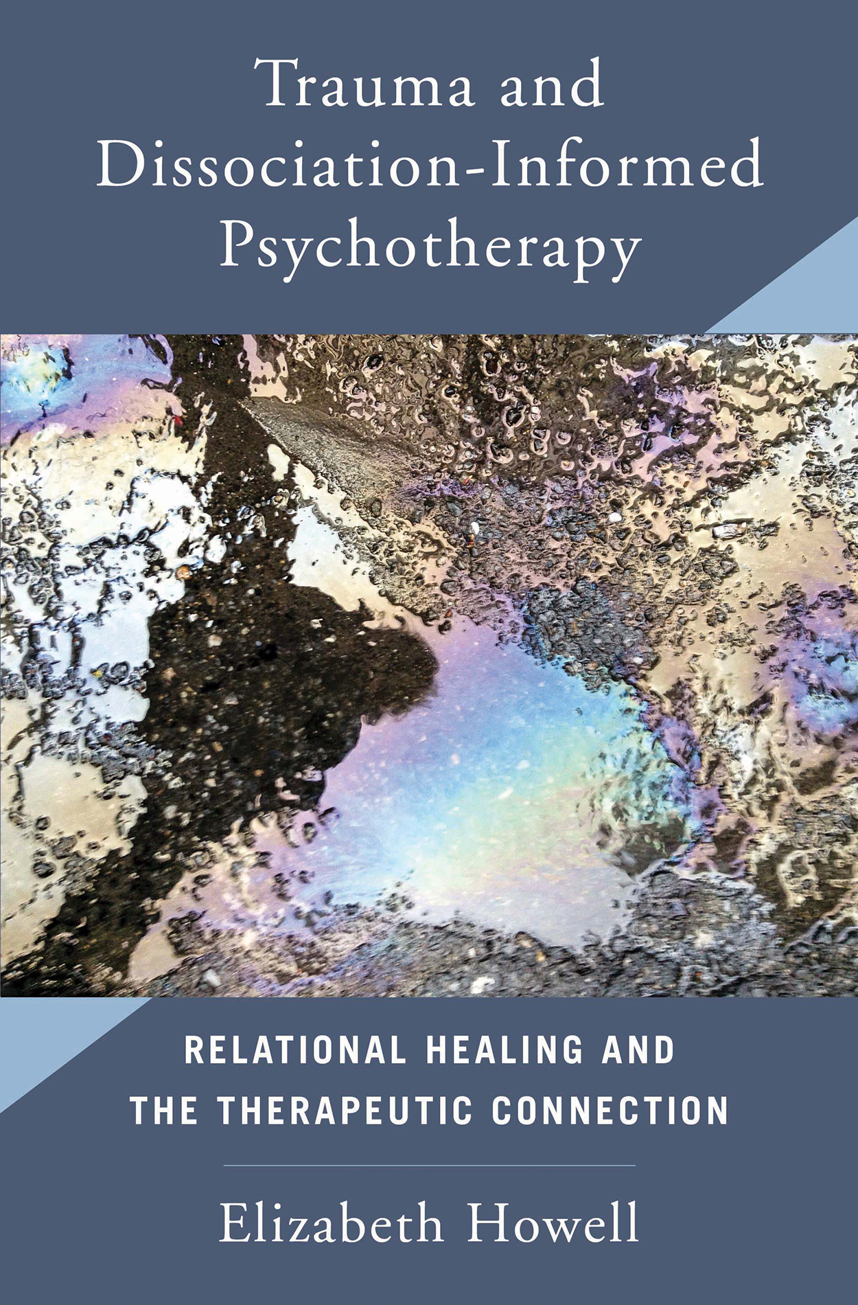 Trauma and Dissociation Informed Psychotherapy RELATIONAL HEALING AND THE - photo 1