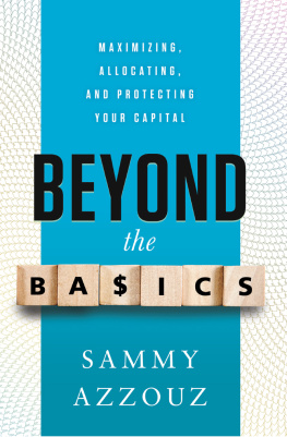 Sammy Azzouz Beyond the Basics: Maximizing, Allocating, and Protecting Your Capital