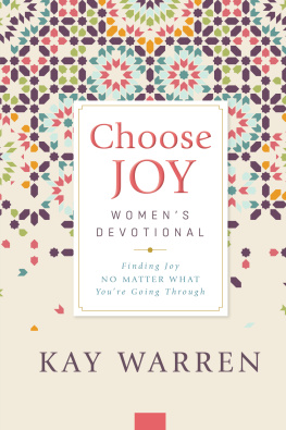 Kay Warren Choose Joy Womens Devotional: Finding Joy No Matter What Youre Going Through