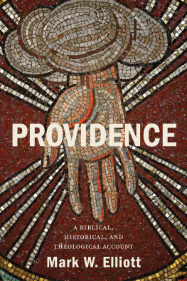 Mark W. Elliott Providence: A Biblical, Historical, and Theological Account