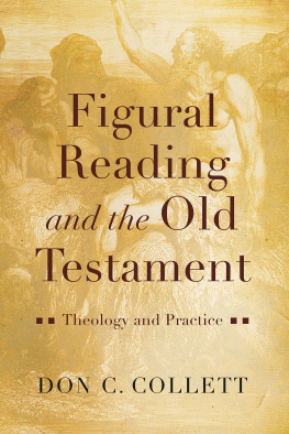 Don C. Collett - Figural Reading and the Old Testament: Theology and Practice