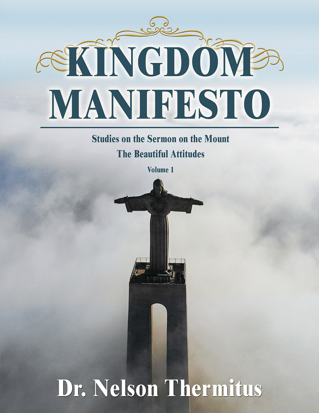 Kingdom Manifesto Volume 1 Kingdom Manifesto Volume 1 Studies on the Sermon - photo 1