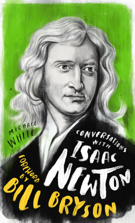 Michael White Conversations with Isaac Newton: A Fictional Dialogue Based on Biographical Facts