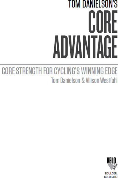 Tom Danielsons Core Advantage Core Strength for Cyclings Winning Edge - image 3