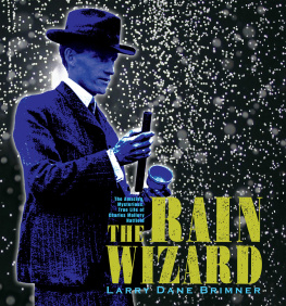 Larry Dane Brimner - The Rain Wizard: The Amazing, Mysterious, True Life of Charles Mallory Hatfield