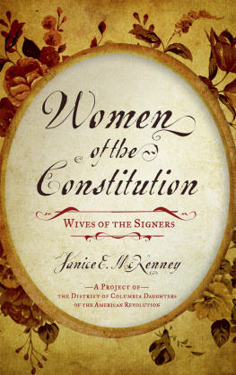 Janice E. McKenney Women of the Constitution: Wives of the Signers