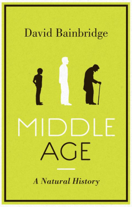 David Bainbridge - Middle Age: A Natural History