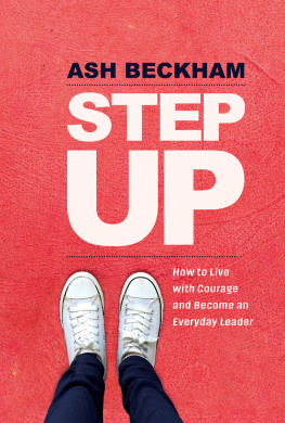 Ash Beckham - Step Up: How to Live with Courage and Become an Everyday Leader