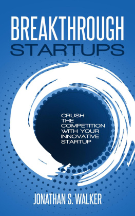 Jonathan S. Walker - Breakthrough Startups: Crush The Competition With Your Innovative Startup