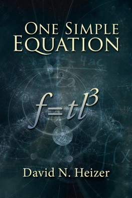 David N. Heizer One Simple Equation: F=TL3