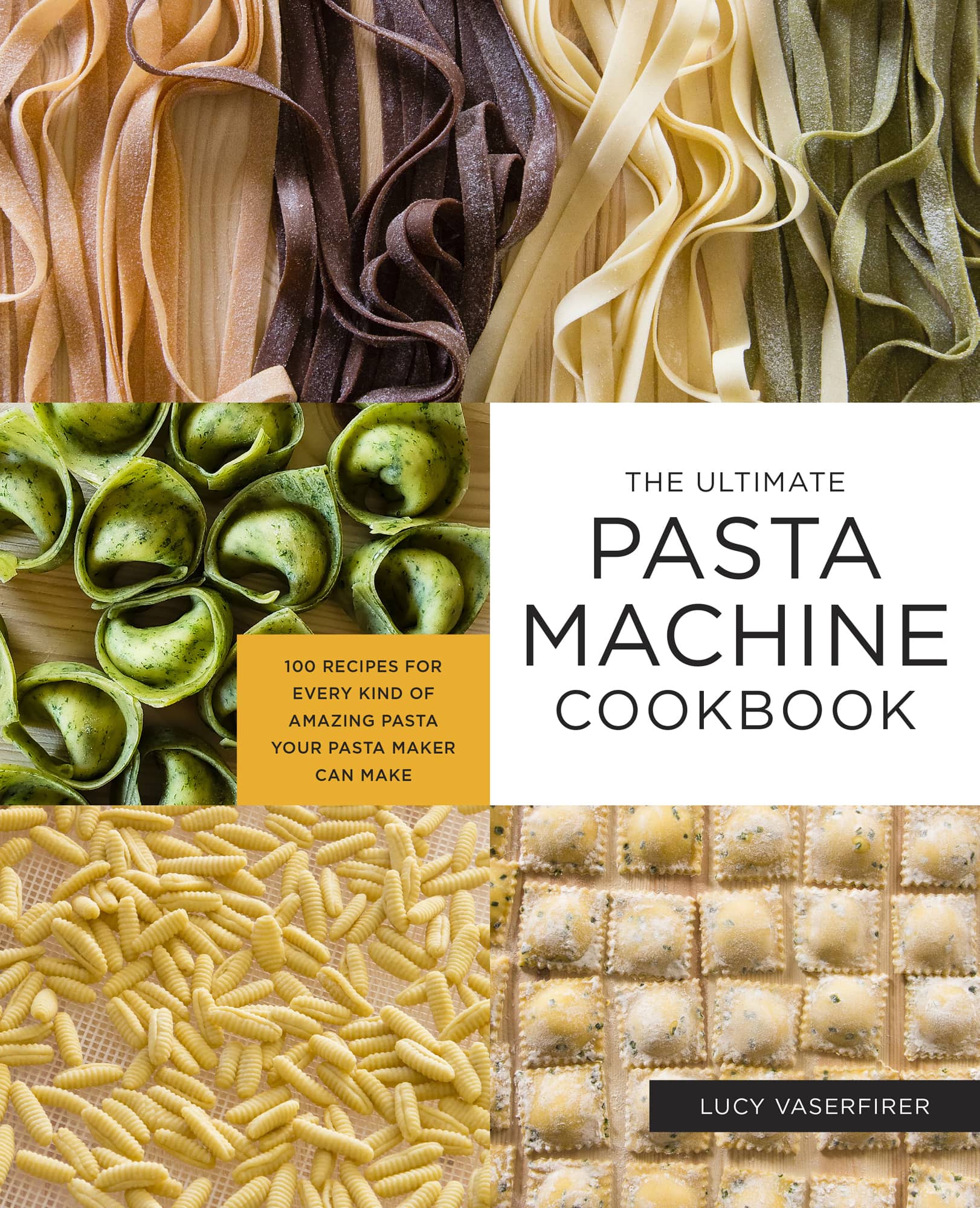 THE ULTIMATE PASTA MACHINE COOKBOOK 100 RECIPES FOR EVERY KIND OF AMAZING - photo 1