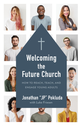 Jonathan Pokluda - Welcoming the Future Church: How to Reach, Teach, and Engage Young Adults