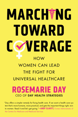 Rosemarie Day Marching Toward Coverage: How Women Can Lead the Fight for Universal Healthcare