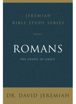 David Jeremiah Romans: The Gospel of Grace