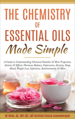 KG STILES The Chemistry of Essential Oils Made Simple