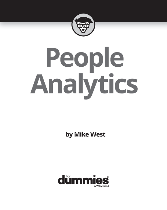 People Analytics For Dummies Published by John Wiley Sons Inc 111 River - photo 2