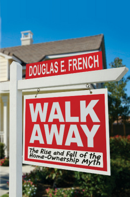 Douglas E. French - Walk Away: The Rise and Fall of the Home-Ownership Myth