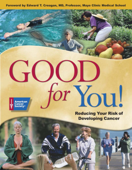 American Cancer Society - Good for You!: Reducing Your Risk of Developing Cancer