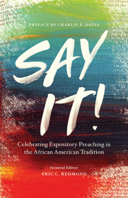 Eric C Redmond - Say It!: Celebrating Expository Preaching in the African American Tradition