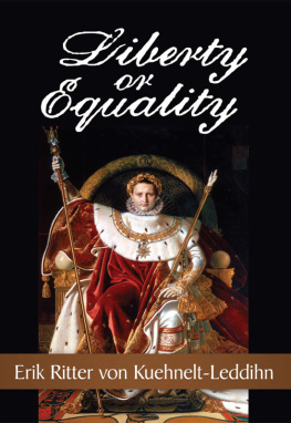 Erik von Kuhnelt-Leddihn Liberty or Equality: The Challenge of Our Time