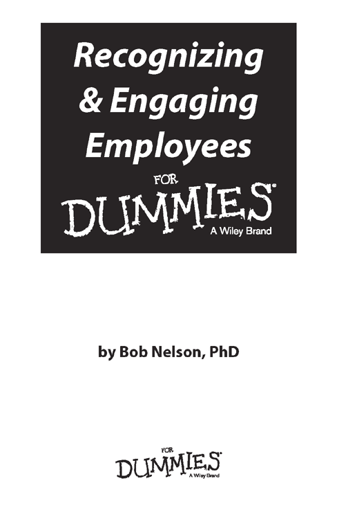 Recognizing Engaging Employees For Dummies Published by John Wiley Sons - photo 2