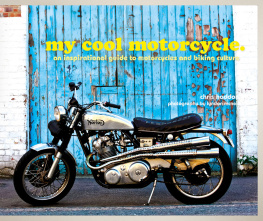 Chris Haddon - My Cool Motorcycle: An inspirational guide to motorcycles and biking culture