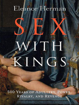 Eleanor Herman - Sex with Kings: 500 Years of Adultery, Power, Rivalry, and Revenge