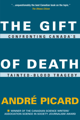 André Picard - The Gift of Death: Confronting Canadas Tainted Blood Tragedy