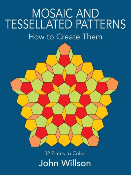 John Willson - Mosaic and Tessellated Patterns: How to Create Them, with 32 Plates to Color