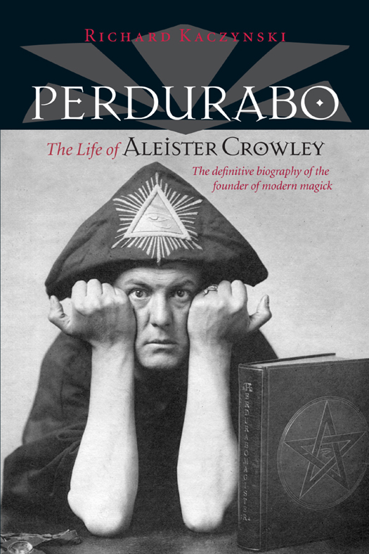 Praise for the revised and expanded edition of Perdurabo The Life of Aleister - photo 1