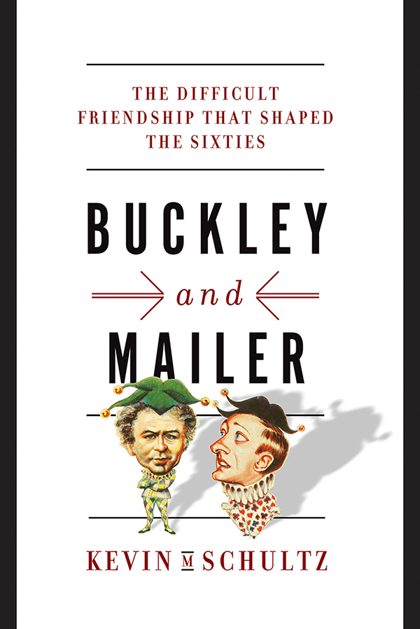 BUCKLEY and MAILER The Difficult Friendship That Shaped the Sixties - photo 1