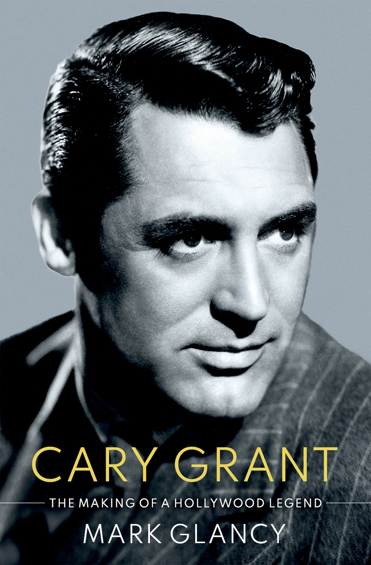 Cary Grant the Making of a Hollywood Legend OXFORD CULTURAL BIOGRAPHIES Gary - photo 1