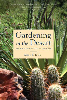 Mary Irish - Gardening in the Desert: A Guide to Plant Selection and Care