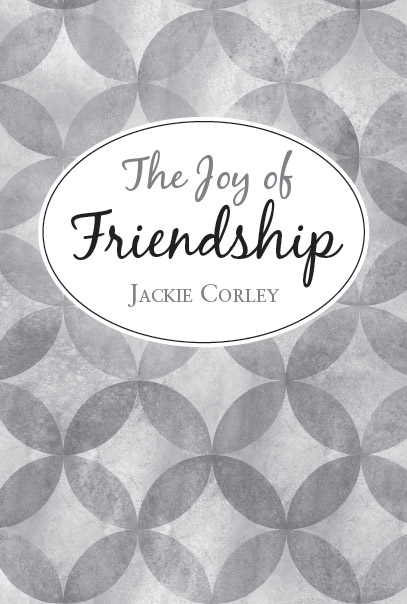 The Joy of Friendship A Thoughtful and Inspiring Collection of 200 Quotations - image 2