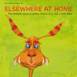 Iwon Blum - Elsewhere at Home: The fantastic world of letters from A to Z. And a little more.