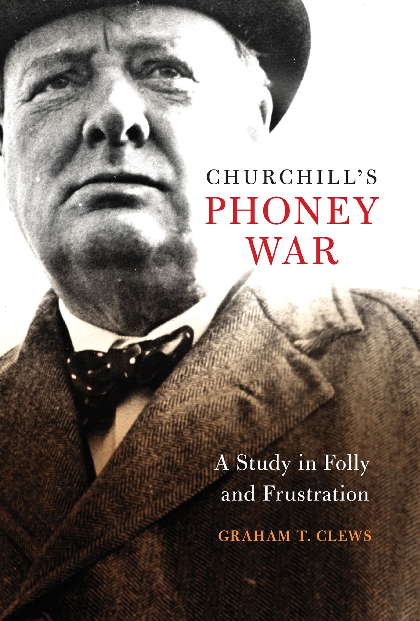 CHURCHILLS PHONEY WAR Titles in the series Progressives in Navy Blue Maritime - photo 1