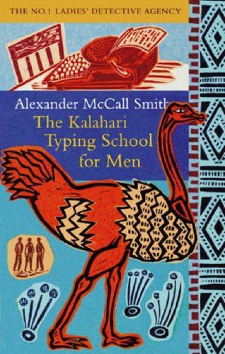 Alexander McCall Smith The Kalahari Typing School For Men The fourth book in - photo 1