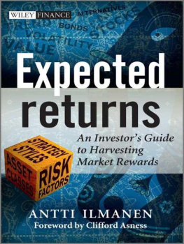 Antti Ilmanen - Expected Returns: An Investors Guide to Harvesting Market Rewards