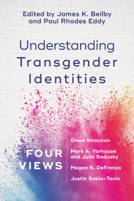 James K. Beilby - Understanding Transgender Identities: Four Views